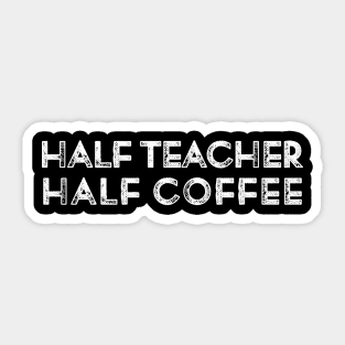 Retro Half Teacher Half Coffee - Coffee Lover Teacher Sticker